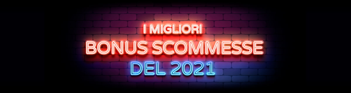 Migliori Bonus scommesse 2021