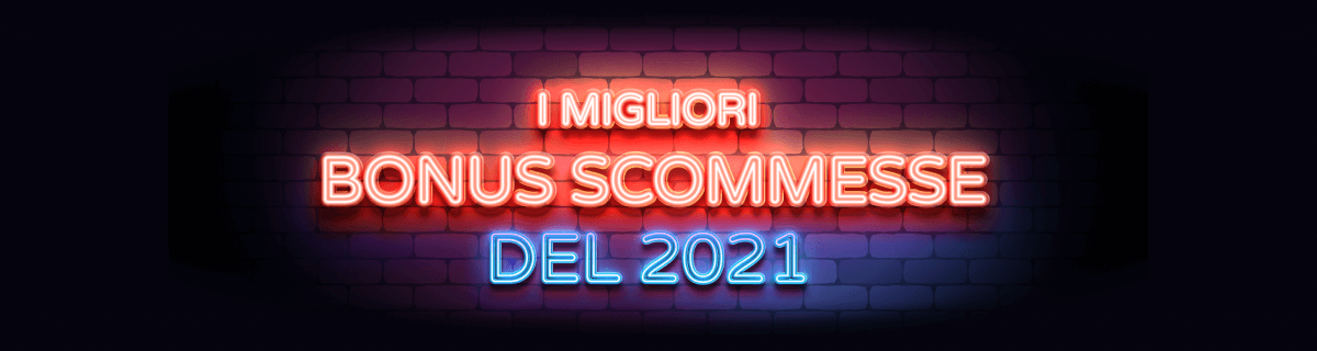 Migliori Bonus scommesse 2021