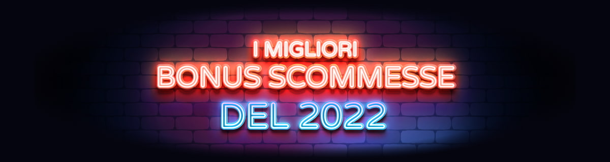 Migliori Bonus scommesse 2022